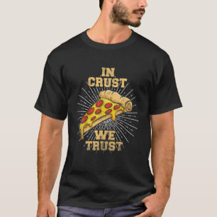 Camiseta Engraçado, Confiamos Em Pizza Novelty Comida/Pizz