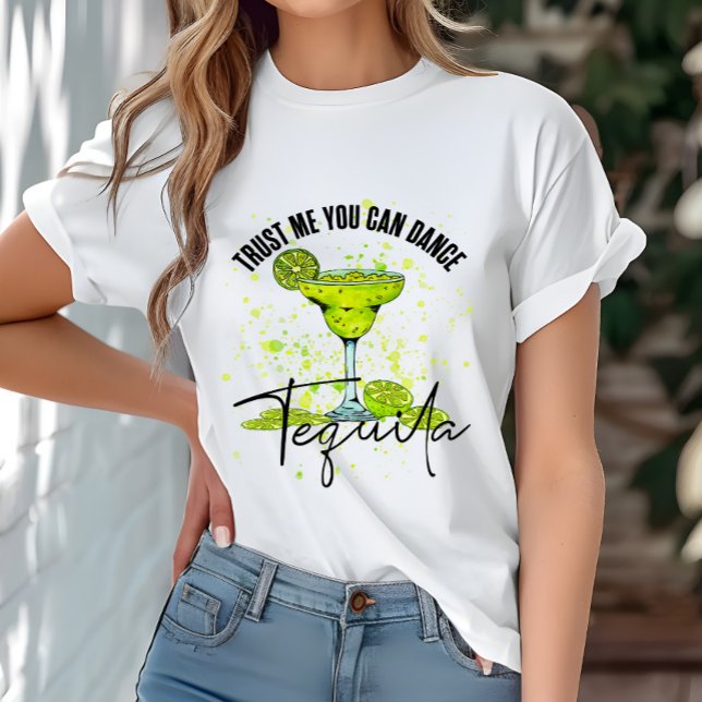 Camiseta Engraçado Confie Em Mim Você Pode Dançar Tequila (Criador carregado)