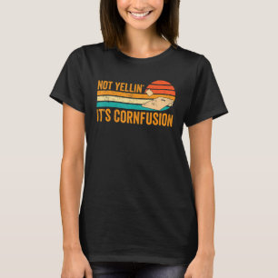 Camiseta Engraçado Cornhole Corn Retro Não Yellin, é C