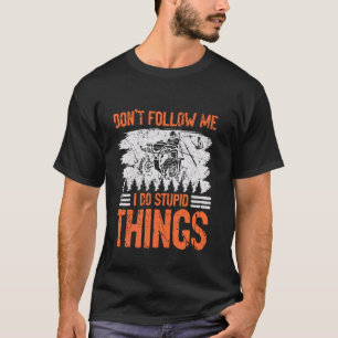 Camiseta Engraçado, corridas de rodas Não me sigas Eu faço