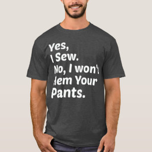 Camiseta Engraçado costurar Sim Eu Vi Não Eu Vou Pegar Su