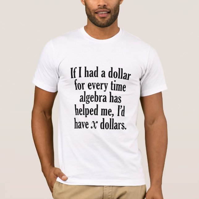 Camiseta Engraçado Cota Matemática/Álgebra - Eu teria x dól (Frente)