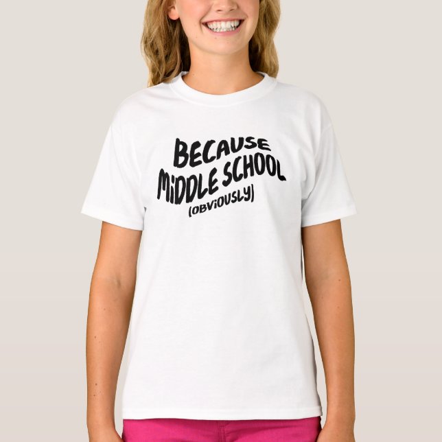Camiseta Engraçado da Escola Média - Porque Obviam (Frente)