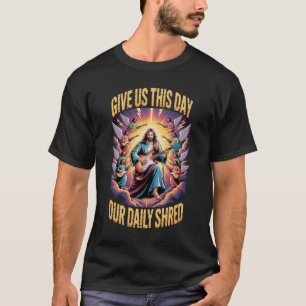 Camiseta Engraçado Dá-Nos Neste Dia o Nosso Desempenho Diár