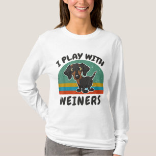 Camiseta Engraçado Dachshund Eu Brinco com Weiners para Dox