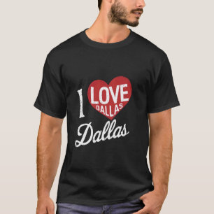 Camiseta Engraçado Dallas Texas Eu Amo Dallas Eu Coração Ve