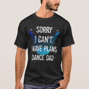 Camiseta Engraçado Dança Considerando Dançarino Eu Tenho Pl