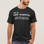 Camiseta Engraçado Data Scientist T Big Data Science Gift<br><div class="desc">Engraçado Data Scientist T Big Data Science Ofereça ciência de dados,  aprendizado de máquina,  dados,  píton,  grandes dados,  profundo aprendizado,  computação,  programação,  estatística,  tensorflow,  cientista de dados,  ciência,  geek,  inteligência artificial,  engenheiro,  programador,  ai,  codificação,  java,  redes neurais,  codificador,  desenvolvedor,  pirâmide,  ml,  nerd,  matemática,  engenharia,  classificação,  mineração de dados</div>