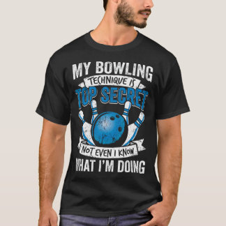 Camiseta Engraçado de Boliche Minha Técnica de Boliche é To