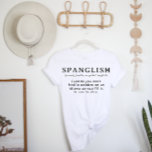 Camiseta Engraçado Definição Spanglish | Espanhol<br><div class="desc">Apresentando uma definição hilária e verdadeira do que é falar espanhol. Uma famosa mistura de espanhol e inglês. Qualquer um que aprenda uma nova língua (especialmente o espanhol) pode apreciar esta camisa humorística. "No se la palabra." " Flora Cómo se dice?" Todos nós estivemos lá, certo? Presente perfeito para qualquer...</div>