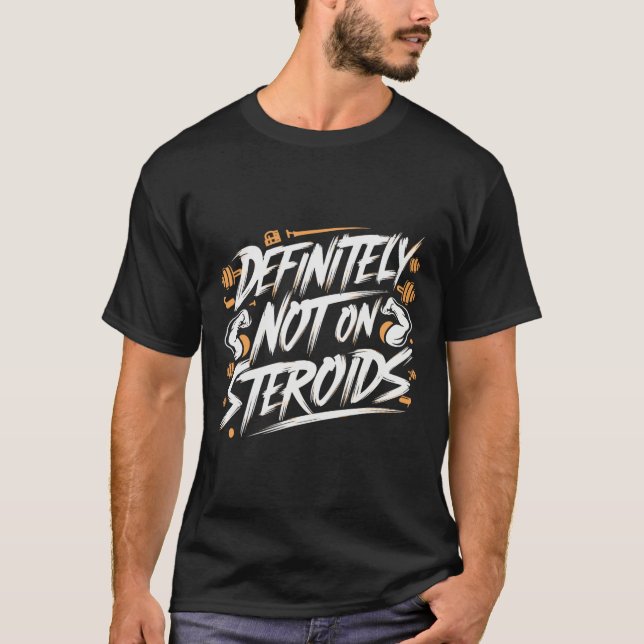Camiseta Engraçado Definitivamente Não Está Com Esteroides  (Frente)