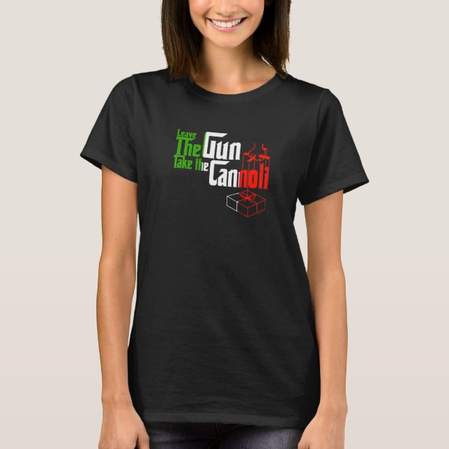 Camiseta Engraçado Deixar A Arma Levar Os Canoli Men Mulher (Frente)