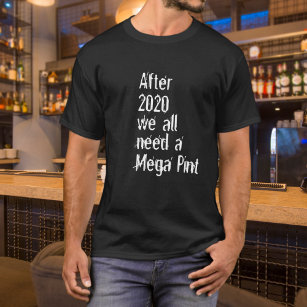 Camiseta Engraçado depois de 2020, todos nós precisamos de 