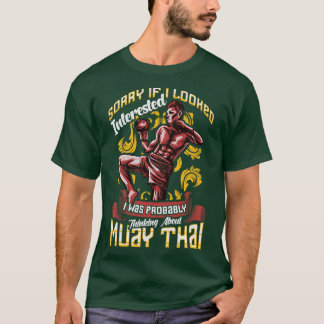 Camiseta Engraçado Desculpa Estar Pensando Em Muay Thai Pun
