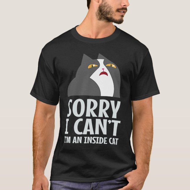 Camiseta Engraçado, desculpa não poder ser um gato Dentro (Frente)