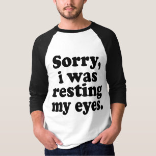 Camiseta Engraçado Desculpe Estava Descansando Meus Olhos