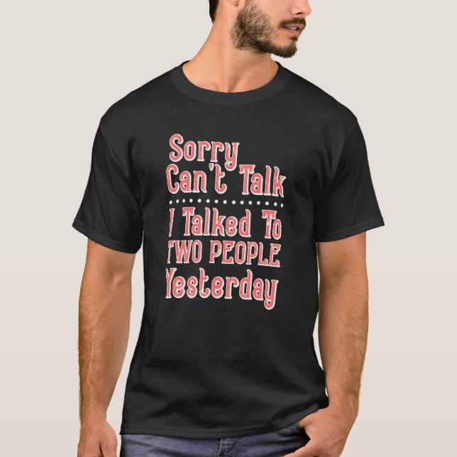 Camiseta Engraçado, Desculpe Não Conversar Com Duas Pessoas (Frente)