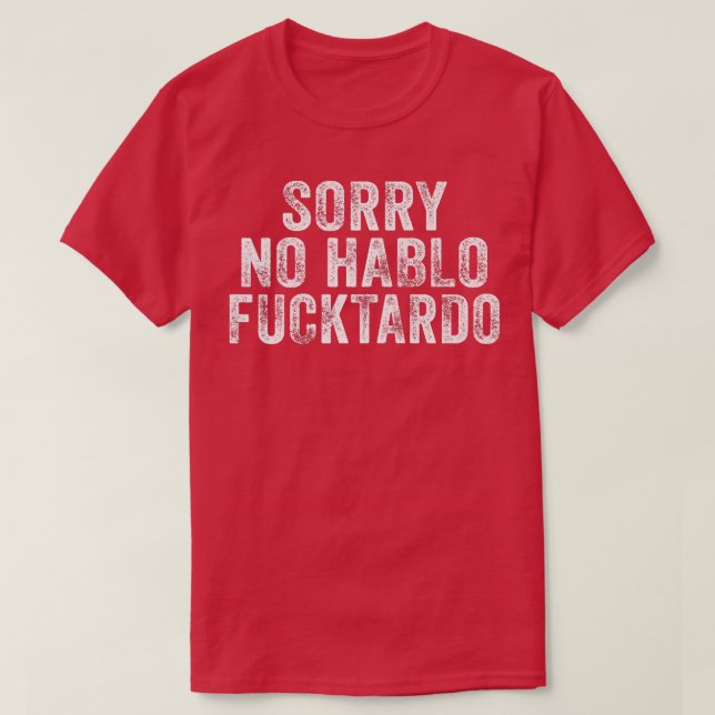 Camiseta Engraçado Desculpe Não Hablo Fuctardo Humor Espanh (Frente do Design)