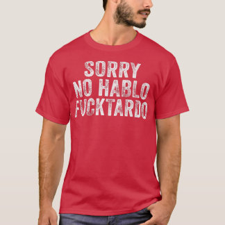 Camiseta Engraçado Desculpe Não Hablo Fuctardo Humor Espanh