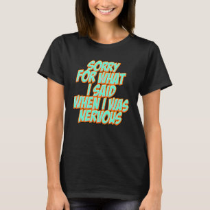 Camiseta Engraçado Desculpe pelo que disse quando estava ne