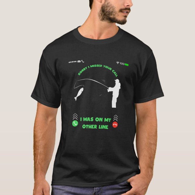 Camiseta Engraçado, Desculpe Por Ter Perdido Sua Chamada Es (Frente)