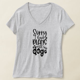 Camiseta Engraçado, Desculpe Ter Planos Com Meu Cão