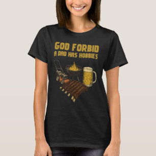 Camiseta Engraçado Deus Proíba Que Um Pai Tem Hobbies Vinta
