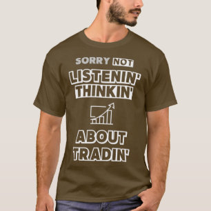 Camiseta Engraçado Dia de Negociação, desculpe não escutar