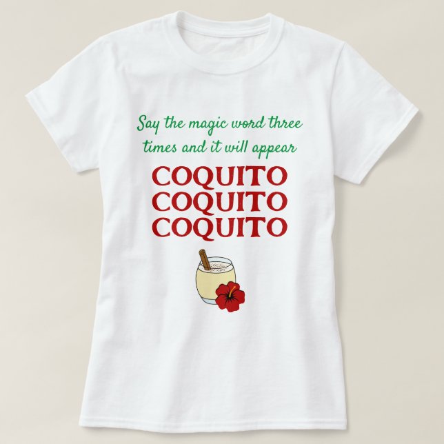 Camiseta Engraçado, diga a palavra mágica Coquito Natal (Frente do Design)