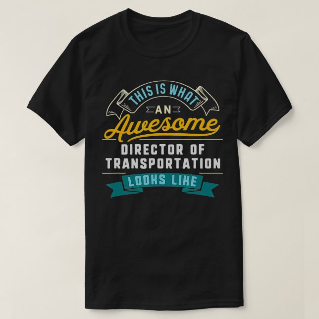 Camiseta Engraçado Diretor De Transporte - Excelente Trabal (Frente do Design)