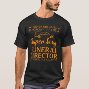 Camiseta Engraçado Diretor Funerário Presente Para Mulher