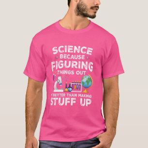 Camiseta Engraçado Diz Ciência Porque Descobrir Coisas