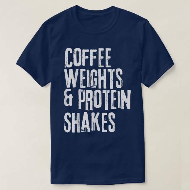 Camiseta Engraçado Dizendo Pesos do Café e Proteína S (Frente do Design)