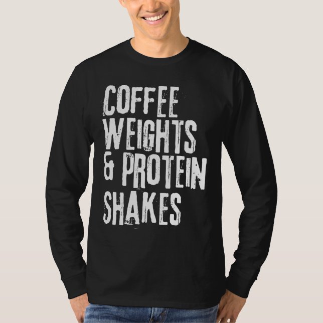 Camiseta Engraçado Dizendo Pesos do Café e Proteína Sh (Frente)