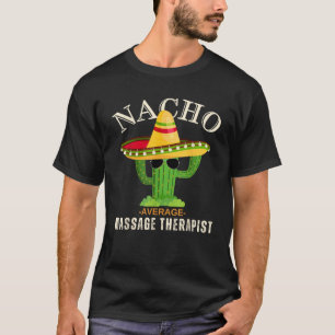 Camiseta Engraçado Dizendo Vintage Nacho Média Massagem Ter