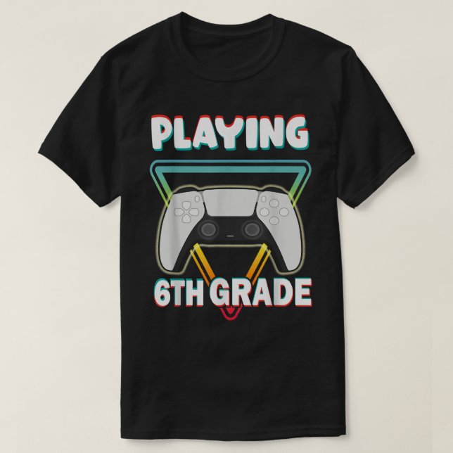 Camiseta Engraçado dizer 6 de volta ao jogo de vídeo da esc (Frente do Design)