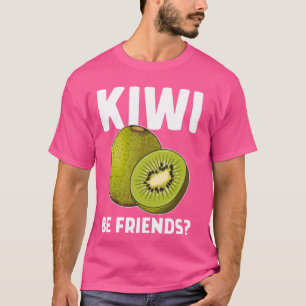 Camiseta Engraçado Dizer Fruta Pun Kiwi Ser Amigo
