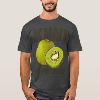 Camiseta Engraçado dizer Fruta Pun Kiwi Ser presente de ami