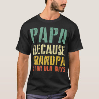 Camiseta Engraçado Dizer Papai Porque Vovô É Para Caras Vel