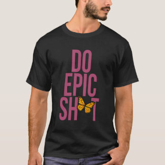 Camiseta Engraçado Dizer Para Autoiniciante Fazer Epic Sht