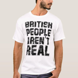 Camiseta Engraçado dizer que as Pessoas britânicas não são