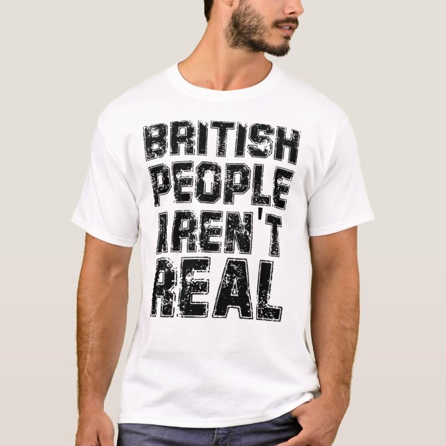 Camiseta Engraçado dizer que as Pessoas britânicas não são  (Frente)