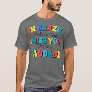 Camiseta engraçado dizer que no brasil não dizemos que sint