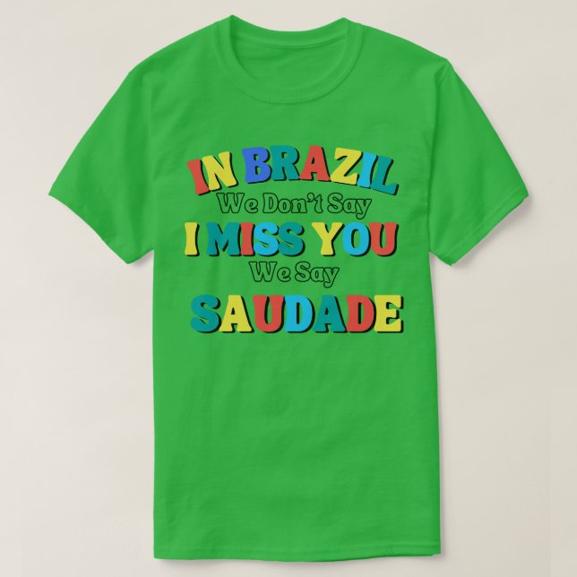 Camiseta engraçado dizer que no brasil não dizemos que sint (Frente do Design)