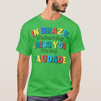 Camiseta engraçado dizer que no brasil não dizemos que sint