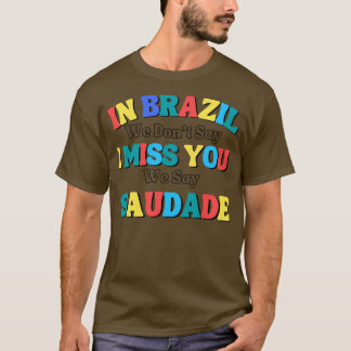 Camiseta engraçado dizer que no brasil não dizemos que sint