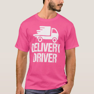 Camiseta Engraçado Dizer Que O Driver De Entrega Conduz A P