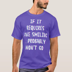 Camiseta Engraçado Dizer Que Se Requer Sorriso Falso Eu Pro