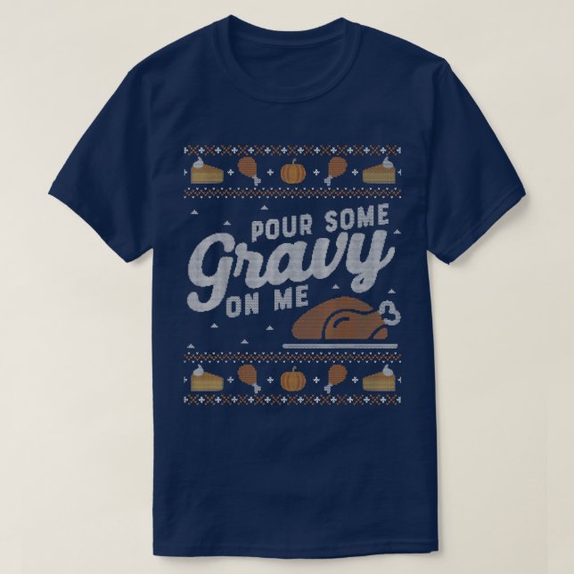Camiseta Engraçado, doce de Ação de Graças, Pour Gravy em m (Frente do Design)