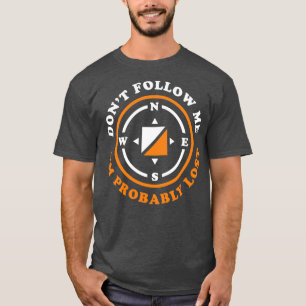 Camiseta Engraçado Donativo De Orientista Não Me Siga Prova